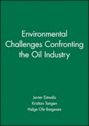 Javier Estrada - Environmental Challenges Confronting the Oil Industry - 9780471977131 - V9780471977131