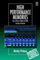 Betty Prince - High Performance Memories: New Architecture DRAMs and SRAMs - Evolution and Function - 9780471986102 - V9780471986102