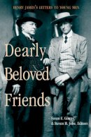 James, Henry. Ed(S): Gunter, Susan E.; Jobe, Steven H. - Dearly Beloved Friends - 9780472030002 - V9780472030002