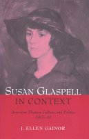 J.Ellen Gainor - Susan Glaspell in Context - 9780472030101 - V9780472030101