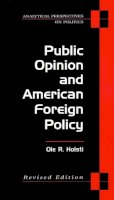 Ole R. Holsti - Public Opinion and American Foreign Policy - 9780472030118 - V9780472030118