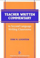 Lynn M. Goldstein - Teacher Written Commentary in Second Language Writing Classrooms - 9780472030163 - V9780472030163