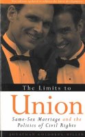 Jonathan Goldberg-Hiller - The Limits to Union. Same-sex Marriage and the Politics of Civil Rights.  - 9780472030491 - V9780472030491