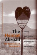 . Ed(S): O' Donnell, Krista; Bridenthal, Renate; Reagin, Nancy R. - The Heimat Abroad. The Boundaries of Germanness.  - 9780472030675 - V9780472030675