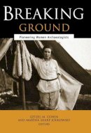  - Breaking Ground: Pioneering Women Archaeologists - 9780472031740 - V9780472031740