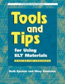 Epstein, Ruth, Ormiston, Mary - Tools and Tips for Using ELT Materials: A Guide for Teachers (Michigan Teacher Resource) - 9780472032037 - V9780472032037