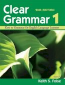 Keith S. Folse - Clear Grammar 1, 2nd Edition: Keys to Grammar for English Language Learners - 9780472032419 - V9780472032419