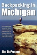 Jim Dufresne - Backpacking in Michigan - 9780472032686 - V9780472032686