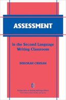 Deborah Crusan - Assessment in the Second Language Writing Classroom - 9780472034192 - V9780472034192