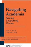 John M. Swales - Navigating Academia: Writing Supporting Genres - 9780472034536 - V9780472034536
