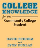 Schoem, David Louis; Dunlap, Lynn - College Knowledge for the Community College Student - 9780472034550 - V9780472034550