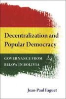 Jean-Paul Faguet - Decentralization and Popular Democracy - 9780472035441 - V9780472035441