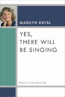 Marilyn Krysl - Yes, There Will be Singing - 9780472036028 - V9780472036028