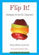 Robyn Brinks Lockwood - Flip It!: Strategies for the ESL Classroom - 9780472036066 - V9780472036066