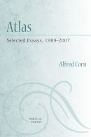 Alfred Corn - Atlas: Selected Essays, 1989-2007 (Poets on Poetry) - 9780472050505 - V9780472050505