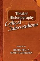 Henry Bial - Theater Historiography - 9780472051335 - V9780472051335