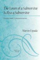 Martin Espada - The Lover of a Subversive Is Also a Subversive: Essays and Commentaries (Poets on Poetry) - 9780472051472 - V9780472051472