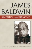 Cora Kaplan - James Baldwin: America and Beyond - 9780472051526 - V9780472051526