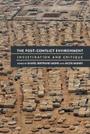 Monk, Daniel Bertrand, Mundy, Jacob - The Post-Conflict Environment: Investigation and Critique - 9780472052233 - V9780472052233