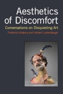 Aldama, Frederick Luis, Lindenberger, Herbert S. - Aesthetics of Discomfort: Conversations on Disquieting Art - 9780472053001 - V9780472053001