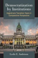 Leslie E. Anderson - Democratization by Institutions - 9780472053230 - V9780472053230