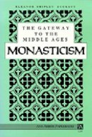 Eleanor Shipley Duckett - The Gateway to the Middle Ages: Monasticism (Ann Arbor Paperbacks) - 9780472060511 - V9780472060511