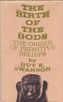 Swanson - The Birth of the Gods: The Origin of Primitive Beliefs (Ann Arbor Paperbacks) - 9780472060931 - V9780472060931