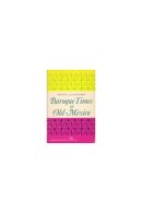 Irving A. Leonard - Baroque Times in Old Mexico: Seventeenth-Century Persons, Places, and Practices (Ann Arbor Paperbacks) - 9780472061105 - V9780472061105