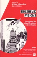  - Bolshevik Visions: First Phase of the Cultural Revolution in Soviet Russia, Part 1 (Ann Arbor Paperbacks) (v. 1) - 9780472064243 - V9780472064243