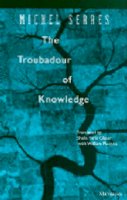 Michel Serres - The Troubadour of Knowledge (Studies in Literature and Science) - 9780472065516 - V9780472065516