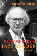 Andre Hodeir - The Andre Hodeir Jazz Reader - 9780472068838 - V9780472068838