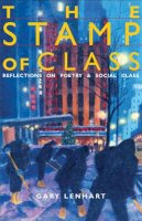 Gary Lenhart - The Stamp of Class: Reflections on Poetry and Social Class - 9780472069170 - V9780472069170