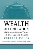  - Wealth Accumulation and Communities of Color in the United States: Current Issues - 9780472069583 - V9780472069583