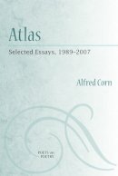 Alfred Corn - Atlas: Selected Essays, 1989-2007 (Poets on Poetry) - 9780472070503 - V9780472070503