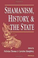 (Edited By Thomas, Nicolas; Humphrey, Caroliine) - Shamanism, History, and the State - 9780472084012 - KSK0000508