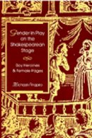 Michael Shapiro - Gender in Play on the Shakespearean Stage: Boy Heroines and Female Pages - 9780472084050 - V9780472084050