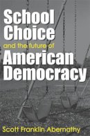 Scott Abernathy - School Choice and the Future of American Democracy - 9780472099016 - V9780472099016