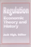  - Regulation: Economic Theory and History - 9780472102723 - V9780472102723