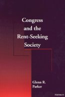 Parker - Congress and the Rent-Seeking Society - 9780472106622 - V9780472106622