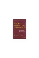 Paul Rodenhauser - Mental Health Care Administration: A Guide for Practitioners - 9780472111169 - V9780472111169