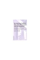 Maris Vinovskis - Revitalizing Federal Education Research and Development: Improving the R&D Centers, Regional Educational Laboratories, and the 