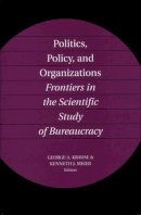  - Politics, Policy, and Organizations: Frontiers in the Scientific Study of Bureaucracy - 9780472113170 - V9780472113170