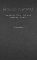 Tamar Herzog - Upholding Justice: Society, State, and the Penal System in Quito (1650-1750) (History, Languages, and Cultures of the Spanish and Portuguese Worlds) - 9780472113750 - V9780472113750