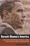 John Kenneth White - Barack Obama's America - 9780472114504 - V9780472114504