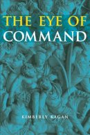 Kimberly Kagan - The Eye of Command - 9780472115211 - V9780472115211