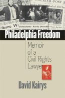 David Kairys - Philadelphia Freedom: Memoir of a Civil Rights Lawyer - 9780472116386 - V9780472116386