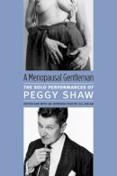 Peggy Shaw - Menopausal Gentleman - 9780472116478 - V9780472116478