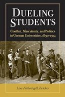 Lisa Fetheringill Zwicker - Dueling Students - 9780472117574 - V9780472117574