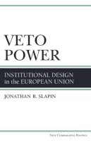 Jonathan B Slapin - Veto Power: Institutional Design in the European Union (New Comparative Politics) - 9780472117932 - V9780472117932