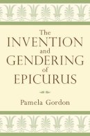 Unknown - The Invention and Gendering of Epicurus - 9780472118083 - V9780472118083